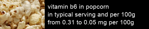 vitamin b6 in popcorn information and values per serving and 100g